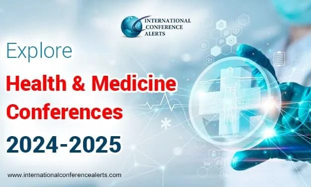 Explore Health and Medicine Conferences 2025