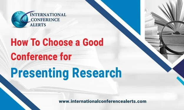 How To Choose A Good Conference for Presenting Research