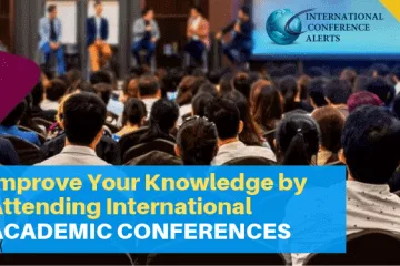 Improve Your Knowledge by Attending International Academic Conferences
